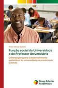 Ler Função social da Universidade e do Professor Universitário: Contribuições para o desenvolvimento sustentável da universidade na provincia de Cabinda, do autor Simão Chicaia Culandi