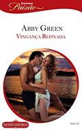 Ler Vingança Refinada (Harlequin Jessica Especial Livro 323), do autor Abby Green