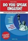 Ler Do You Speak English? - Curso Prático Para Aprender Inglês Rapidamente!, do autor Thiago Mateira Ler Do You Speak English? - Curso Prático Para Aprender Inglês Rapidamente!, do autor Thiago Mateira