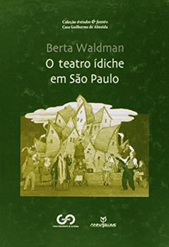O Teatro Ídiche em São Paulo, do autor Berta Waldman