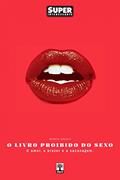 Ler O Livro Proibido do Sexo: O Amor. O Prazer. A Sacanagem, do autor Marcia Kedouk Ler O Livro Proibido do Sexo: O Amor. O Prazer. A Sacanagem, do autor Marcia Kedouk