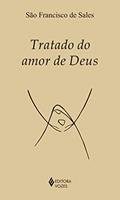 Ler Tratado do amor de Deus, do autor São Francisco de Sales Ler Tratado do amor de Deus, do autor São Francisco de Sales