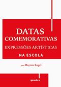 Ler Datas Comemorativas e Expressões Artísticas na Escola (Volume 1), do autor Mayron Engel Ler Datas Comemorativas e Expressões Artísticas na Escola (Volume 1), do autor Mayron Engel