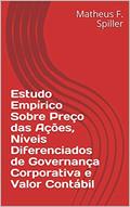 Ler Estudo Empírico Sobre Preço das Ações, Níveis Diferenciados de Governança Corporativa e Valor Contábil, do autor Matheus F. Spiller; Marcelo A. Ambrozini Ler Estudo Empírico Sobre Preço das Ações, Níveis Diferenciados de Governança Corporativa e Valor Contábil, do autor Matheus F. Spiller; Marcelo A. Ambrozini