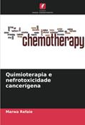 Ler Quimioterapia e nefrotoxicidade cancerígena, do autor Marwa Refaie