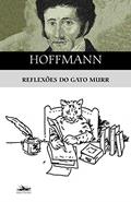 Ler Reflexões do gato Murr, do autor E.T.A. Hoffmann Ler Reflexões do gato Murr, do autor E.T.A. Hoffmann
