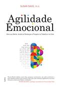 Ler Agilidade Emocional: abra sua mente, aceite as mudanças e prospere no trabalho e na vida, do autor Susan David Ph.D. Ler Agilidade Emocional: abra sua mente, aceite as mudanças e prospere no trabalho e na vida, do autor Susan David Ph.D.