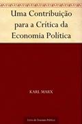 Ler Uma Contribuição para a Crítica da Economia Política, do autor Karl Marx