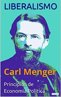 Ler LIBERALISMO - Carl Menger: Princípios de Economia Política (Coleção Economia Política), do autor Carl Menger Ler LIBERALISMO - Carl Menger: Princípios de Economia Política (Coleção Economia Política), do autor Carl Menger
