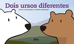 Dois Ursos Diferentes, do autor Lúcio Goldfarb; Pedro Menezes