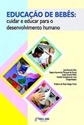 Ler EDUCAÇÃO DE BEBÊS: CUIDAR E EDUCAR PARA O DESENVOLVIMENTO HUMANO, do autor José Ricardo Silva e outrs org