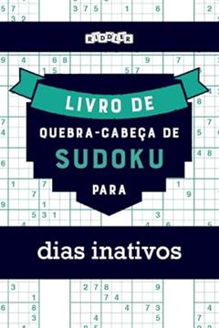 Livro de quebra-cabeças de Sudoku para dias inativos (Portuguese Edition), do autor Riddler Books