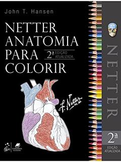 Netter Anatomia para Colorir, do autor John John Hansen