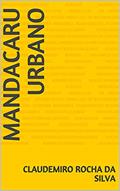 Ler Mandacaru Urbano, do autor Claudemiro Rocha da Silva
