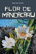 Ler FLOR DE MANDACARU, do autor REGIS ALAIN BARBIER Ler FLOR DE MANDACARU, do autor REGIS ALAIN BARBIER