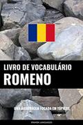 Ler Livro de Vocabulário Romeno: Uma Abordagem Focada Em Tópicos, do autor Pinhok Languages