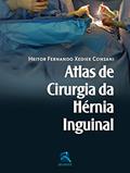 Ler Atlas de Cirurgia da Hérnia Inguinal, do autor Heitor Fernando Xediek Consani