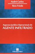 Ler Aspectos jurídico-operacionais do agente infiltrado, do autor André Carlos; Reis Friede Ler Aspectos jurídico-operacionais do agente infiltrado, do autor André Carlos; Reis Friede