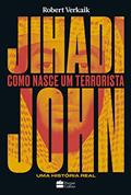 Ler Jihadi John: Como nasce um terrorista, do autor Robert Verkaik Ler Jihadi John: Como nasce um terrorista, do autor Robert Verkaik