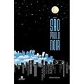 Ler São Paulo Noir, do autor Rafael Colavite