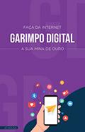 Ler GARIMPO DIGITAL: FAÇA DA INTERNET SUA MINA DE OURO, do autor Jô Sousa