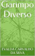 Ler Garimpo Diverso, do autor EVALDA CARVALHO DA SILVA