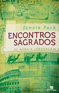 Ler Encontros Sagrados: de Roma a Jerusalém, do autor Tamara Park