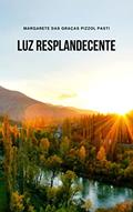 Ler Luz Resplandecente, do autor Margarete das Graças Pizzol Pasti Ler Luz Resplandecente, do autor Margarete das Graças Pizzol Pasti