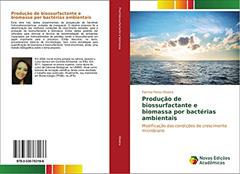 Produção de biossurfactante e biomassa por bactérias ambientais: Modificação das condições de crescimento microbiano, do autor Patricia Perez Oliveira
