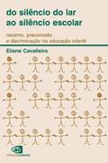 Ler Do silêncio do lar ao silêncio escolar: racismo, preconceito e discriminação na educação infantil, do autor Eliane Cavallero