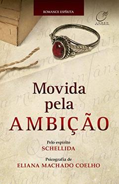 Movida pela ambição, do autor Eliana Machado Coelho; Schellida