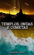 Ler Templos, ondas e cometas, do autor Alexandra Freitas Ler Templos, ondas e cometas, do autor Alexandra Freitas