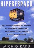 Ler Hiperespaço: Uma odisseia científica através de universos paralelos, empenamentos do tempo e a décima dimensão, do autor Michio Kaku Ler Hiperespaço: Uma odisseia científica através de universos paralelos, empenamentos do tempo e a décima dimensão, do autor Michio Kaku