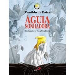 Águia Sonhadora, do autor Vanildo de Paiva