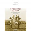 Ler Reforma da Vida, A: Em Busca de uma Outra Modernidade, do autor Vanilda Paiva