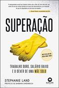 Ler Superação: Trabalho Duro, Salário Baixo e o Dever de Uma Mãe Solo, do autor Stephanie Land