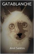 Ler GATABLANCHE, do autor José Santos