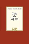 Ler Guia da ópera, do autor Rupert Christiansen