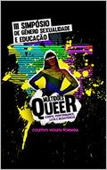 Ler III SIMPÓSIO DE GÊNERO, SEXUALIDADE E EDUCAÇÃO: Multidões Queer: Corpo, Performance, Luta e resistência (III SIMGESED Livro 2018), do autor COLETIVO VIOLETA FORMIGA