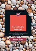 Ler Coleta de Dados: Debates e Métodos Fundamentais em Pesquisa Social, do autor Wendy Olsen Ler Coleta de Dados: Debates e Métodos Fundamentais em Pesquisa Social, do autor Wendy Olsen
