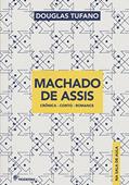 Ler Machado de Assis na sala de aula: Crônica - conto - romance, do autor Douglas Tufano