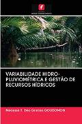 Ler VARIABILIDADE HIDRO-PLUVIOMÉTRICA E GESTÃO DE RECURSOS HÍDRICOS, do autor Mèdessè T. Déo Gratias Goudomon