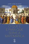 Ler O que é para que serve a matemática, do autor Jairo José da Silva