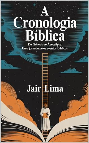 Ler A Cronologia Bíblica: Segunda Edição, do autor Jair da Silva Lima