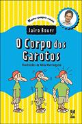 Ler O corpo dos garotos (Bate-papo com Jairo Bouer), do autor Jairo Bouer Ler O corpo dos garotos (Bate-papo com Jairo Bouer), do autor Jairo Bouer