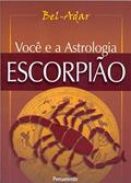Ler Você e a Astrologia: Escorpião, do autor Bel-Adar Ler Você e a Astrologia: Escorpião, do autor Bel-Adar