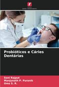 Ler Probióticos e Cáries Dentárias, do autor Soni Rajput; Manjunath P. Puranik; Uma S. R.