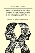 Ler Representações sociais do sofrimento psíquico e da atenção nos CAPS - centros de atenção psicossocial, do autor Vicente de Paula Faleiros Ler Representações sociais do sofrimento psíquico e da atenção nos CAPS - centros de atenção psicossocial, do autor Vicente de Paula Faleiros