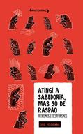 Ler Atingi a sabedoria, mas só de raspão, do autor Ciro Pellicano