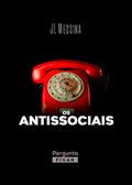 Ler Os antissociais, do autor JL Messina